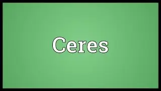 Ceres Meaning