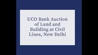 UCO Bank Auction of Land and Building at Civil Lines, New Delhi