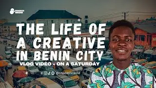 THE LIFE OF A CREATIVE IN BENIN CITY || VLOG VIDEO