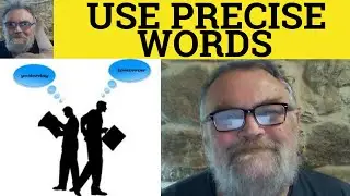 🔵 Speak Better English - Use Precise Words - Not Flat Vocabulary - ESL British English Accent