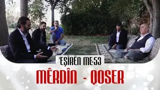 'Eşîrên Me-53 | Mêrdîn-Qoser