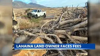 Lahaina landowner pays thousands to clean land after suspected illegal dumping