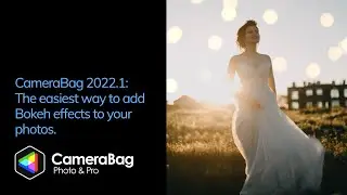 CameraBag 2022.1 &mdash; The Easiest Way To Add Bokeh Effects to Photos