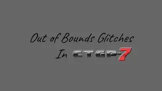 Out of Bounds Glitches in CTGP-7