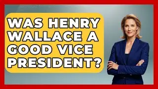 Was Henry Wallace A Good Vice President? - We Are Liberal