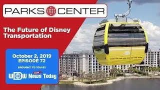 ParksCenter - The Future of Disney Transportation - Ep. 72