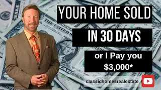 Your Home Sold in 30 Days or I Pay you $3,000*