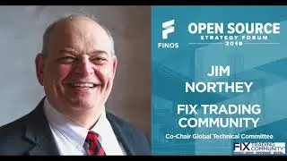 Jim Northey | FIX Trading Community | Standards Through the Looking Glass | FINOS OSSF