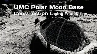 UMC  Polar Moon Base Construction,  EP02 Laying Foundations