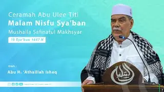 Ceramah Abu Ulee Titi | Malam Nisfu Sya'ban 1447 H
