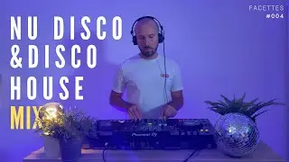 Feel Good Uplifting Nu Disco & Disco House Mix |Facettes Episode 04 #discohouse #discoparty 