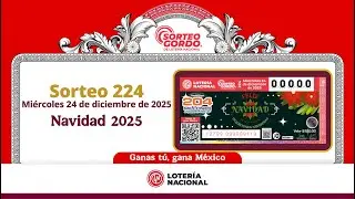 SORTEO GORDO DE LA LOTERÍA NACIONAL No.224 