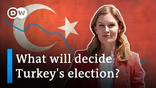 The key factors of Turkey&rsquo;s presidential election | DW Business Special