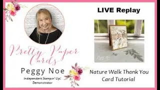 Nature&rsquo;s Walk Thank You Card Tutorial
