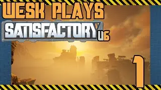 Wesk Plays: Satisfactory(U6) Ep. 1 - Welcome to Massage-2(AB)b (Tutorial)