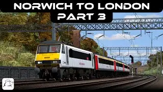 Из Нориджа в Лондон! Часть 3 | BR Class 90 | Great Eastern Main Line