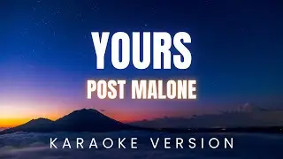 Post Malone - Yours | KARAOKE Version
