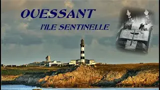 Ouessant, l'île sentinelle