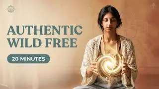 Embodiment Practice: It Is Safe for Me to Be Authentic, Wild and Free