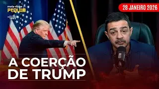 MEIA-NOITE EM PEQUIM - 28/01/26 - TRUMP E A TENTATIVA DE UMA DITADURA MILITAR GLOBAL