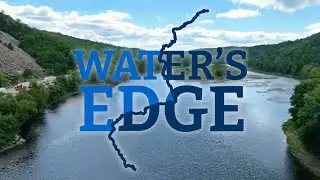 Water's Edge: Threats to the Delaware River watershed