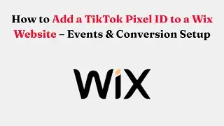 Как добавить идентификатор пикселя TikTok на сайт Wix &mdash; настройка событий и конверсий