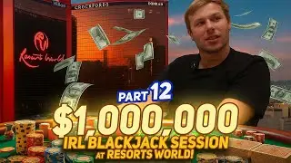 Part 12! Xposed Battles for $1,000,000 in a High-Stakes Blackjack War at Resorts World