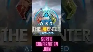 SORTIE THE CENTER CONFIRME EN JUIN AVEC UN PEU DE RETARD ? #arkascended #thecenternews #thecenter