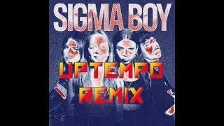 Arda Junior - SIGMA BOY [REMAKE] [UPTEMPO REMIX]