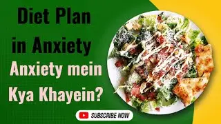Proven Diet Plan for Managing Anxiety Disorder: Expert Tips & Meal Ideas || Anxiety mein Diet ||