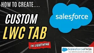 How to Create a Tab for LWC in Salesforce | Custom Lightning Web Component Tab