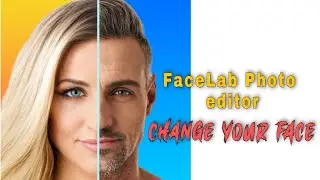 FaceLab photo editor. How to edit in facelab.