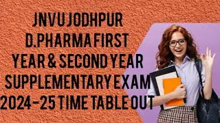 Jnvu jodhpur D. Pharma 1and 2 year supplementary exam time table 2024- 25