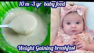 Healthy weight Gaining food for 10m-3yr ||Immunity Boost, strong bones|| Baby Food