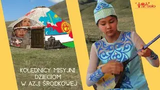 Kolędnicy Misyjni dzieciom w Azji Środkowej