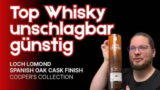 Loch Lomond Cooper's Collection 2024 Spanish Oak Cask Finish Verkostungsvideo #whiskyvlog #whisky