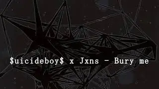 $uicideboy$  - Bury me (Prod.Jxns) [Whispers Indistinctly remix]