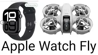 Apple Watch now can Fly DJI Drones Neo and Flip