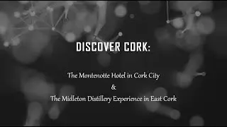 Discover Cork Webinar with the Montenotte Hotel in Cork City & the Midleton Distillery Experience