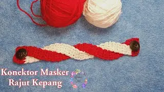 Tutorial Konektor Masker Rajut Motif Kepang // How to Crochet Mask Adapter 