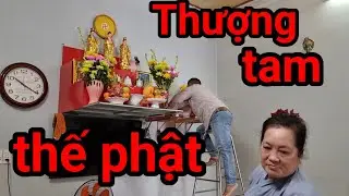 T&acirc;m linh 19/7/2025 AL m&igrave;nh thượng tam thế phật 