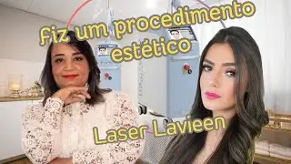 Fiz um procedimento estético: Laser Lavieen