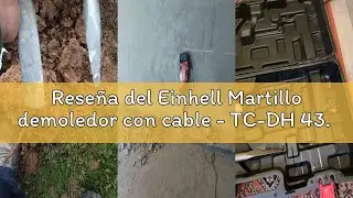 Rese&ntilde;a del Einhell Martillo demoledor con cable - TC-DH 43. 1600 W, potencia de impacto 43 J, mandri