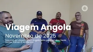 Resumo da Viagem para Angola em novembro de 2025