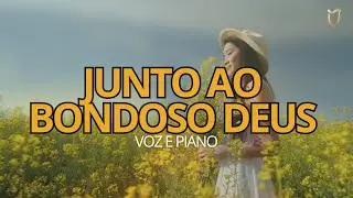 Junto ao Bondoso Deus - (Voz e Piano)