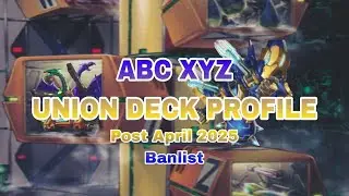 YU-GI-OH!! ABC XYZ UNION DECK PROFILE! Post April 7th 2025 Banlist!