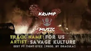 For US - EEST aka 300 feat Tight Eyez Prod by Dracula | Krump Muisc