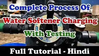 Complete Process of Water Softener Charging with Testing | Full Tutorial | Hindi