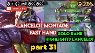 LANCELOT MONTAGE FAST HAND | SOLO RANK HIGHLIGHTS LANCELOT | PART 31
