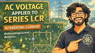 AC VOLTAGE APPLIED TO SERIES LCR | ALTERNATING CURRENT | #alternatingcurrent #physics